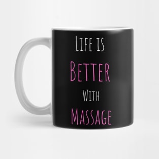 Life IS Better With Massage Mug